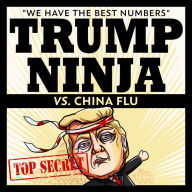 Trump Ninja Vs China Flu: 