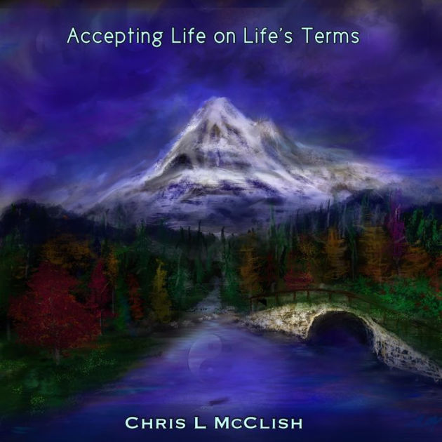 Accepting Life On Life's Terms by Chris L McClish, Paperback Barnes