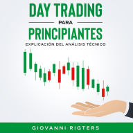 Day Trading Para Principiantes: Explicación Del Análisis Técnico