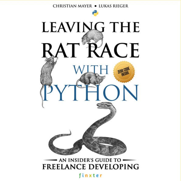 Leaving the Rat Race with Python: An Insider's Guide to Freelance Developing