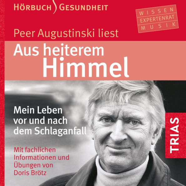 Aus heiterem Himmel (Hörbuch): Mein Leben vor und nach dem Schlaganfall