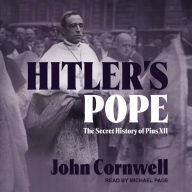 Hitler's Pope: The Secret History of Pius XII