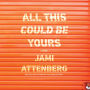 All This Could Be Yours