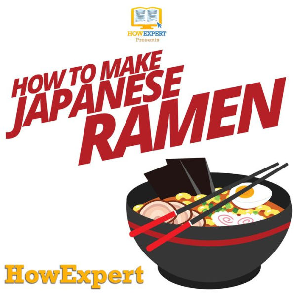 How To Make Japanese Ramen