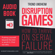 Disruption Games: How to Thrive on Serial Failure