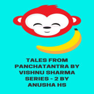 Tales from Panchatantra by Vishnu Sharma series -2: From various sources