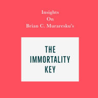 Insights on Brian C. Muraresku's The Immortality Key