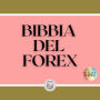 BIBBIA DEL FOREX: GUIDA SUPER POTENTE per diventare un esperto di FOREX!