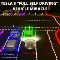 TESLA'S “FULL SELF DRIVING” VEHICLE MIRACLE: Welcome to our top stories of the day and everything that involves 