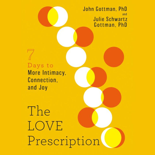 The Love Prescription: Seven Days to More Intimacy, Connection, and Joy