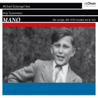 Mano - Der Junge, der nicht wusste wo er war (Ungekürzt)