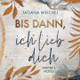 Bis dann, ich lieb dich - Writer's Notes, Band 1 (ungekürzt)