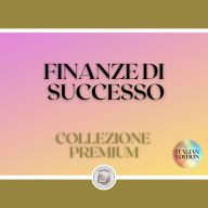 FINANZE DI SUCCESSO: COLLEZIONE PREMIUM (3 LIBRI)