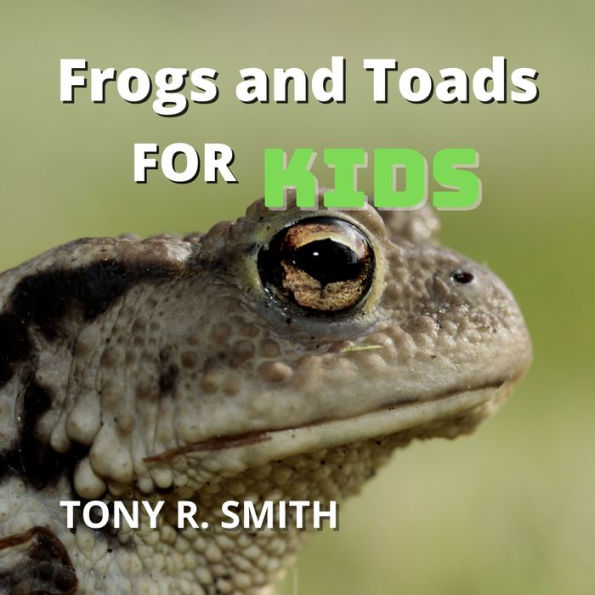Frogs and Toads for Kids (Abridged)
