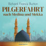 Pilgerfahrt nach Medina und Mekka (Abridged)