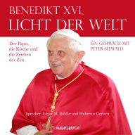 Licht der Welt: Der Papst, die Kirche und die Zeichen der Zeit