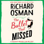 The Bullet That Missed (Thursday Murder Club Series #3)