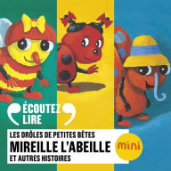 Mireille l'abeille et 5 autres histoires - Les Drôles de Petites Bêtes