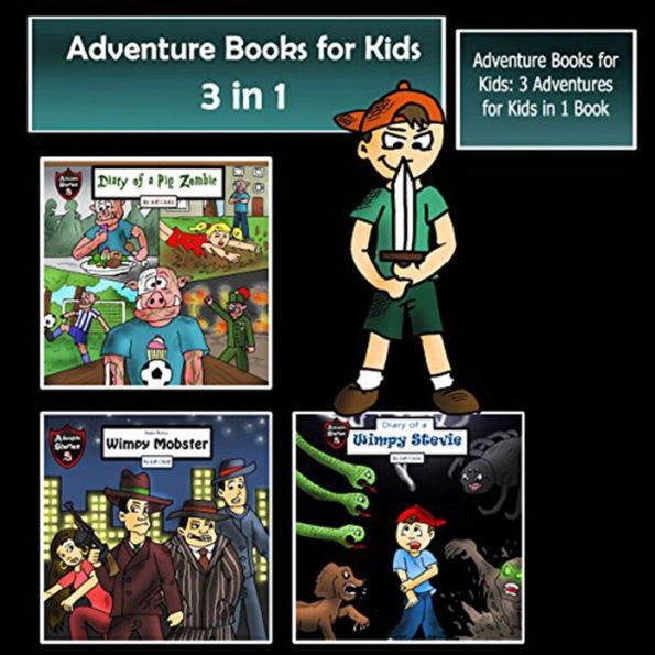 Adventure Books for Kids: 3 Adventures for Kids in 1 Book (Children's Adventure Stories)