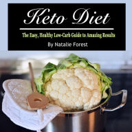 Keto Diet: The Easy, Healthy Low-Carb Guide to Amazing Results