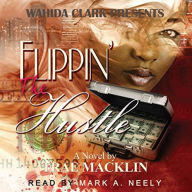 Flippin' The Hustle: Wahida Clark Presents