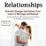 Relationships: Dramatic Changes and Serious Trust Issues in Marriage and Beyond