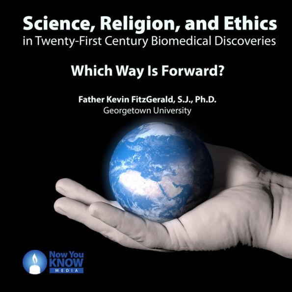 Science, Religion, and Ethics in Twenty-First Century Biomedical Discoveries: Which Way Is Forward?