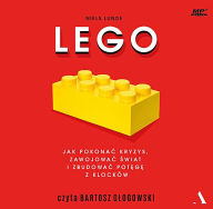 Lego: Jak pokona¿ kryzys, zawojowa¿ ¿wiat i zbudowa¿ pot¿g¿ z klocków
