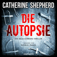 Die Autopsie - Ein Kurz-Thriller mit Julia Schwarz