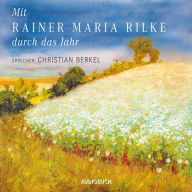 Mit Rainer Maria Rilke durch das Jahr (Abridged)