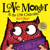 Love Monster and the Last Chocolate: A delightfully illustrated children's book full of fun and feelings - now a major TV series!