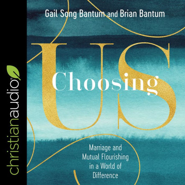 Choosing Us: Marriage and Mutual Flourishing in a World of Difference