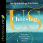 Choosing Us: Marriage and Mutual Flourishing in a World of Difference