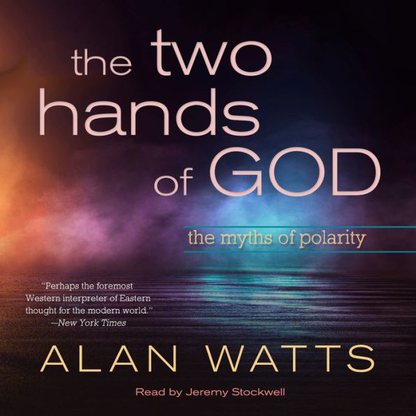 The Two Hands of God: The Myths of Polarity