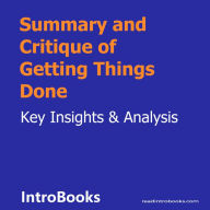 Summary and Critique of Getting Things Done