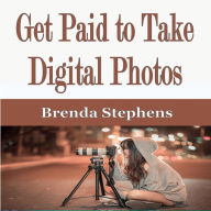 Get Paid to Take Digital Photos