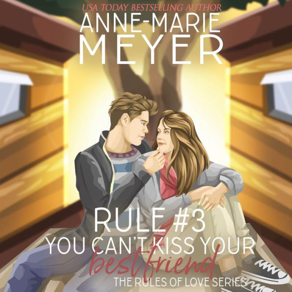 Rule #3: You Can't Kiss Your Best Friend: A Standalone Sweet High School Romance