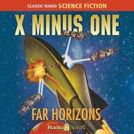 X Minus One: Far Horizons