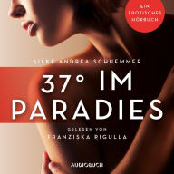 37° im Paradies: Ein erotisches Hörbuch (Abridged)