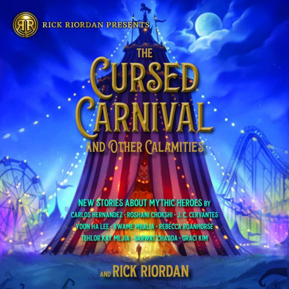 The Cursed Carnival and Other Calamities: New Stories about Mythic Heroes