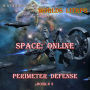 Space: Online (Perimeter Defense Book#3)