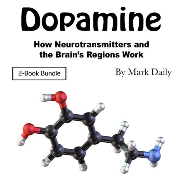 Dopamine: How Neurotransmitters and the Brain's Regions Work