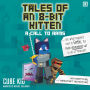 A Call to Arms: An Unofficial Minecraft Adventure (Tales of an 8-Bit Kitten Series #2)