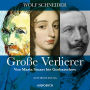 Große Verlierer: Von Maria Stuart bis Gorbatschow (Abridged)