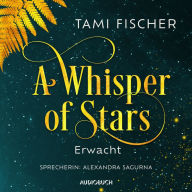 A Whisper of Stars: Erwacht (Abridged)