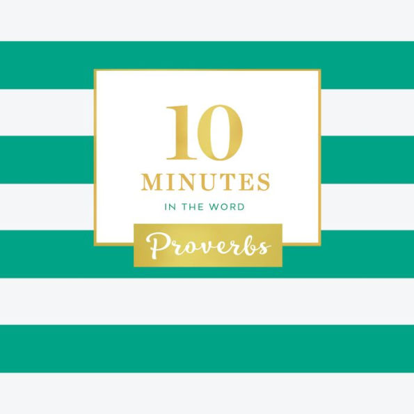 10 Minutes in the Word: Proverbs