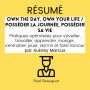 RÉSUMÉ - Own the Day, Own Your Life / Posséder la Journée, Posséder sa Vie: Pratiques optimisées pour s'éveiller, travailler, apprendre, manger, s'entraîner, jouer, dormir et faire l'amour par Aubrey Marcus