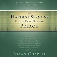 The Hardest Sermons You'll Ever Have to Preach: Help from Trusted Preachers for Tragic Times