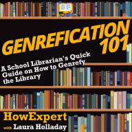 Genrefication 101: A School Librarian's Quick Guide on How to Genrefy the Library