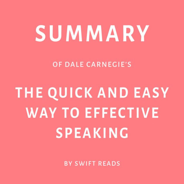 Summary of Dale Carnegie's The Quick and Easy Way to Effective Speaking